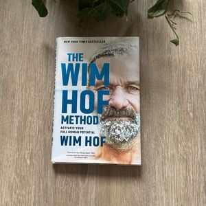 The Wim Hof Method: Activate Your Full Human Potential by Wim Hof